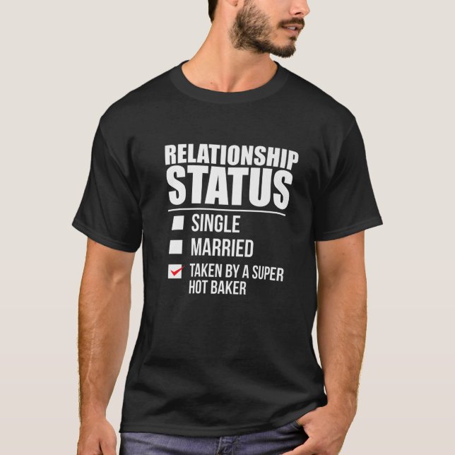 Camiseta Relationship Status Taken Super Hot Baker Valentin (Anverso)