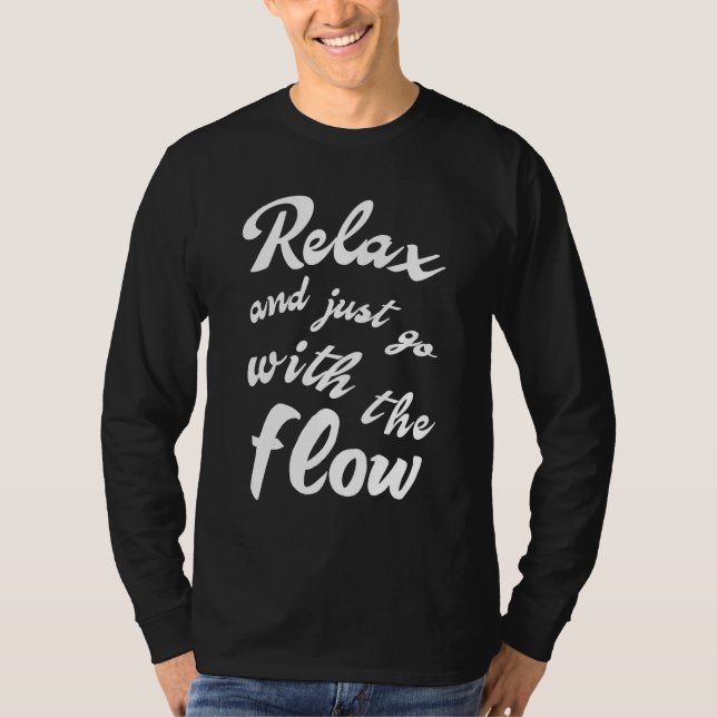 Camiseta Relax and just go with the flow (Anverso)