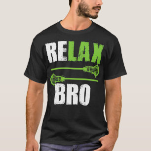 Camiseta Relax Bro Funny Lacrosse Lover
