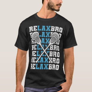 Camiseta Relax Bro Funny Lacrosse Player Lax Amantes Hombre