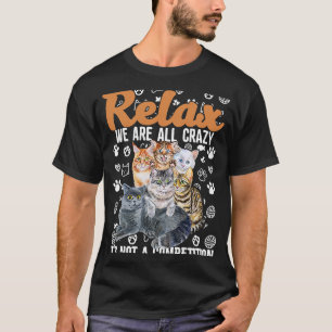 Camiseta Relax Donde Todo El Loco No Es Competencia Para Ga