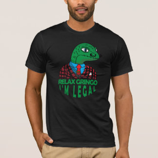 Camiseta Relax Gringo I'm Legal Mexican Lizard Funny T-Shir