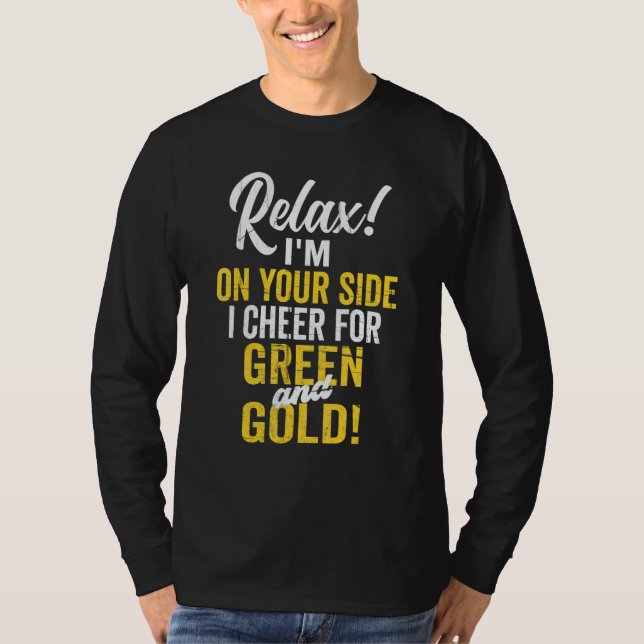 Camiseta Relax I Cheer For Green And Gold High School Footb (Anverso)