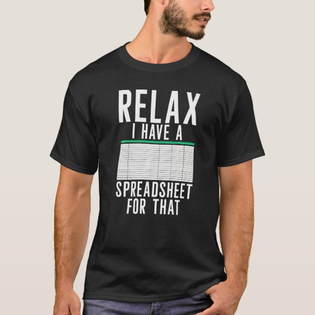 Camiseta Relax I Have A Spreadsheet  Accountant Accounting  (Anverso)
