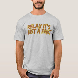 Camiseta Relax It's Just a Fart
