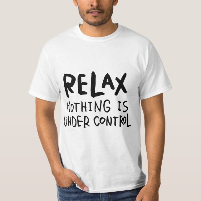 Camiseta Relax - Nothing Is Under Control (Anverso)