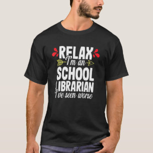 Camiseta Relax School Librarian Library Teachbook Nerd