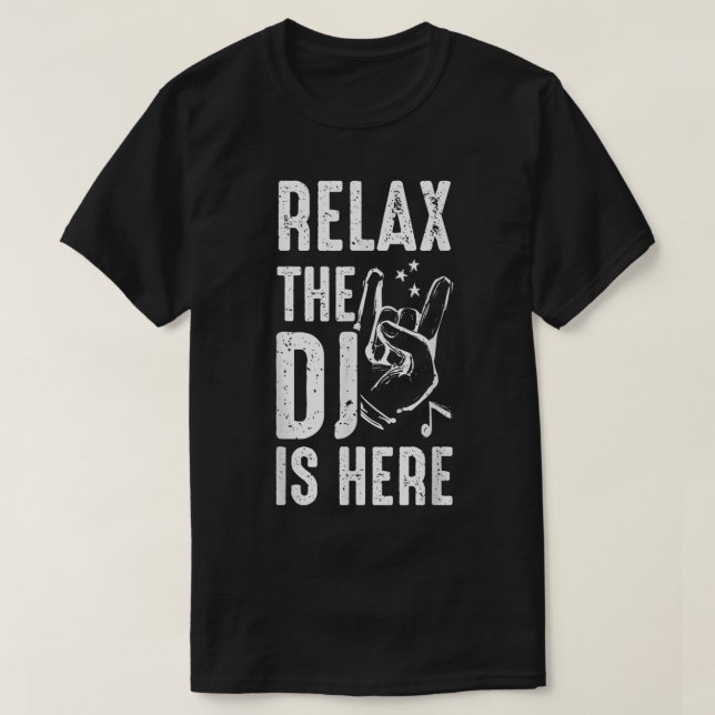 Camiseta Relax The DJ Is Here DJ Music  (Diseño del anverso)