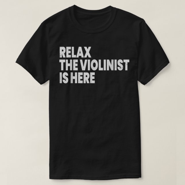 Camiseta Relax Violinist Aquí Música Fundadosa De Violín (Diseño del anverso)