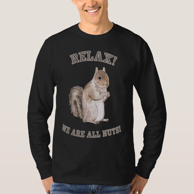 Camiseta Relax We are All Nuts Forest Animal  Squirrel (Anverso)