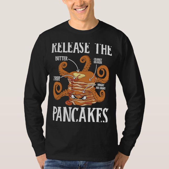 Camiseta Release The Pancakes Pancake Maker Pancake  Syrup (Anverso)