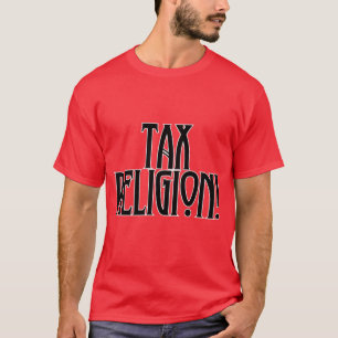 Camiseta ¡Religión fiscal!