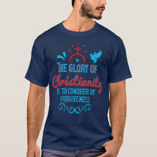 Camiseta Religión La Gloria Del Cristianismo Es Conquistar
