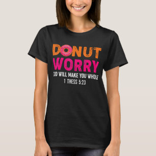 Camiseta Religiosa Guay Donut Worry Que Dios te hará íntegr