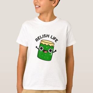 Camiseta Relish Life Funny Food Pun
