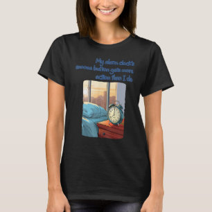Camiseta Reloj de alarmas de mesa de noche divertido con di