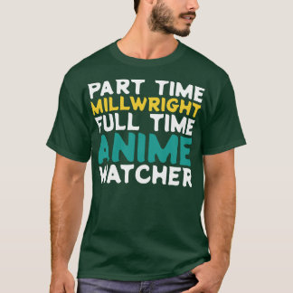 Camiseta Reloj de tiempo parcial Millwright a tiempo comple