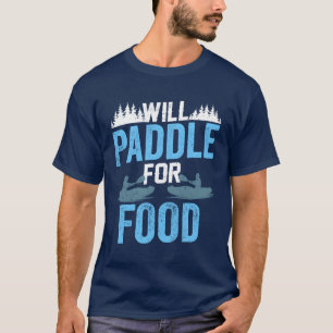 Camiseta Remará por comida Kayak Kayaking Kayakista diverti