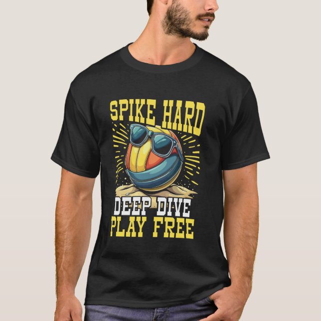 Camiseta Remata Fuerte, Sumérgete Profundo, Juega Voleibol  (Anverso)