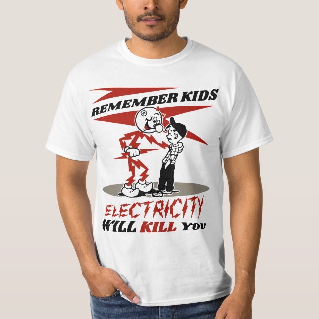 Camiseta Remember Warning, Electricity Will Kill You  (Anverso)