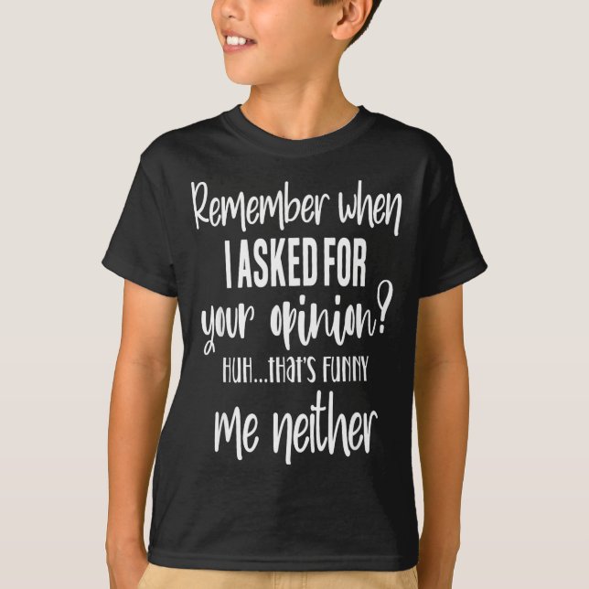 Camiseta Remember When I Asked Your Onion, Sarcastic Quote  (Anverso)