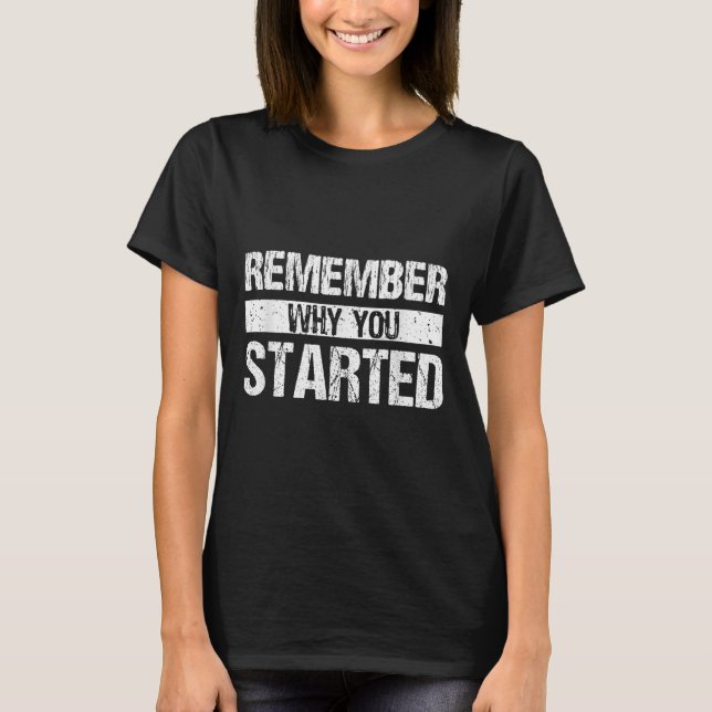 Camiseta Remember Why You Started - Distressed - Motivation (Anverso)