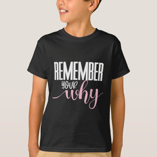 Camiseta Remember Your Why Gym Motivation Fitness Insration (Anverso)