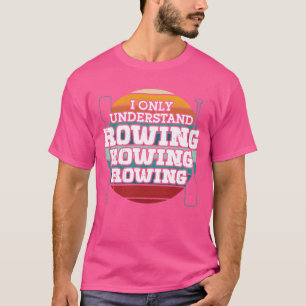 Camiseta Remero solo entiende deportes de remo remo kayak r