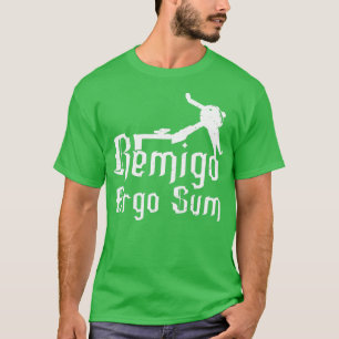 Camiseta Remigo ergo sum I erg therefore I am