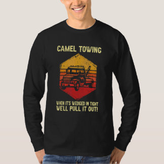 Camiseta Remolque de camello Lo sacaremos Humor retro dicho
