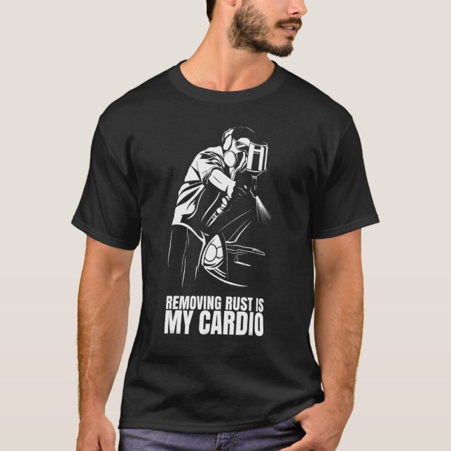 Camiseta Removing Rust Is My Cardio  for Auto Body Painter (Anverso)
