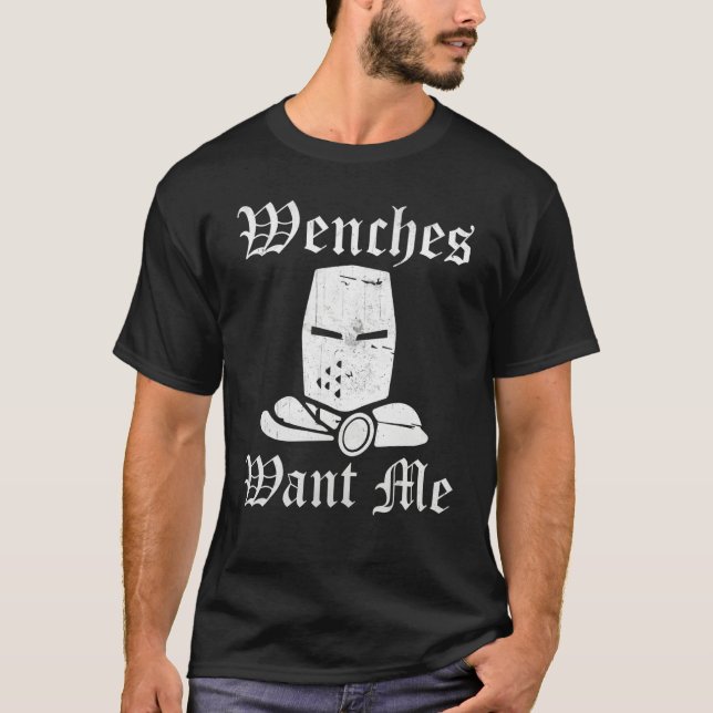 Camiseta Ren Fair Renaissance Festival Saying  Wenches Want (Anverso)