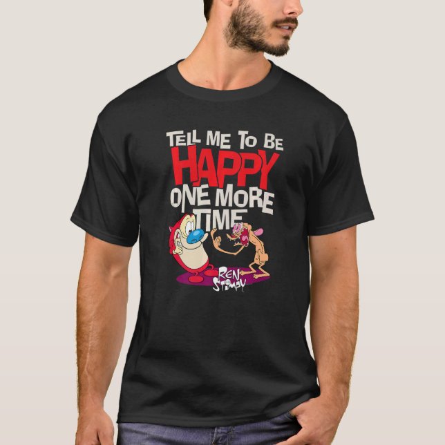 Camiseta Ren Y Stimpy Dime Que Sea Feliz (Anverso)