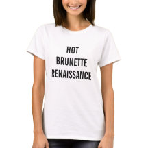 Camiseta Renacentista de Hot Brunette
