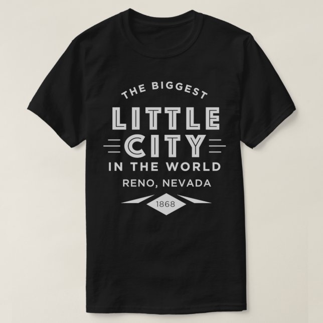 Camiseta Reno Nevada Es La Pequeña Ciudad Más Grande Del Mu (Diseño del anverso)