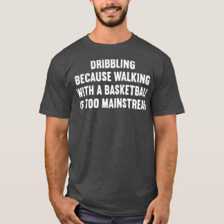 Camiseta Rentabilidad porque caminar con baloncesto es dema