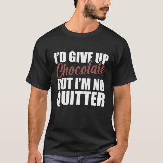 Camiseta Renunciaría al chocolate pero no soy un poco graci