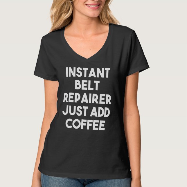 Camiseta Reparador instantáneo de correa sólo agrega café (Anverso)