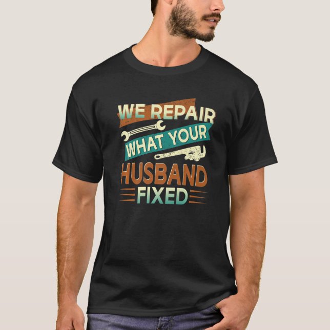 Camiseta Reparamos lo que su marido arregló (Anverso)