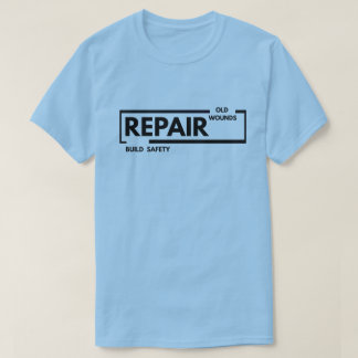 Camiseta Reparar viejas heridas Construir seguridad | Sanac