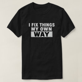 Camiseta Reparo las cosas a mi manera cita angustiada