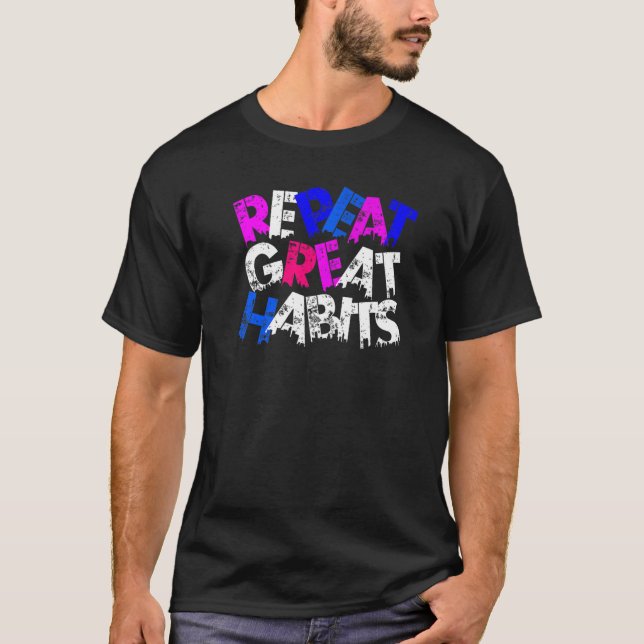 Camiseta Repeat Great Habits Simple Slogans Urban Graphics (Anverso)