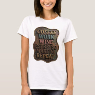 Camiseta REPEAT MARTINI DE ESPRESSO VINO TRABAJO C