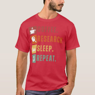 Camiseta Repetición de sueño de investigación sobre consumo