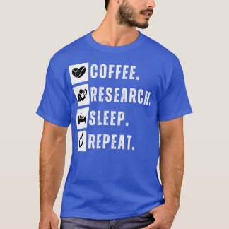 Camiseta Repetición de sueño de investigación sobre consumo