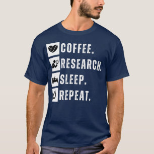 Camiseta Repetición de sueño de investigación sobre consumo