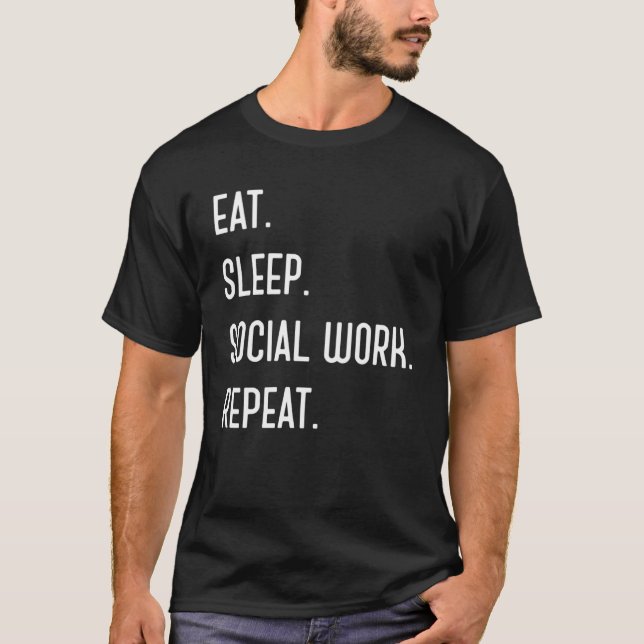Camiseta Repetición De Trabajo Social De Sueño Comido Para  (Anverso)