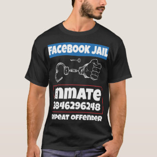 Camiseta Repetición del delincuente de la cárcel de Faceboo