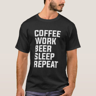 Camiseta Repetición del sueño de la cerveza Coffee Work