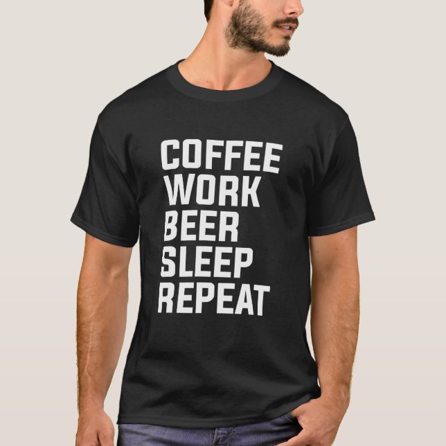 Camiseta Repetición del sueño de la cerveza Coffee Work (Anverso)
